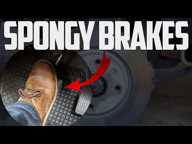 Spongy Brake Pedal