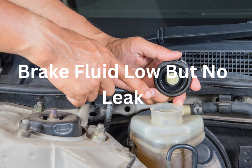 Brake Fluid Low But No Leak