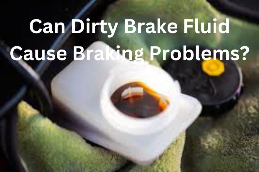 Can Dirty Brake Fluid Cause Braking Problems?